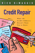 Credit Repair: What the Credit Industry Doesn't Want You to Know