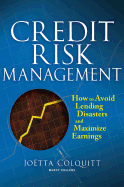 Credit Risk Management: How to Avoid Lending Disasters and Maximize Earnings