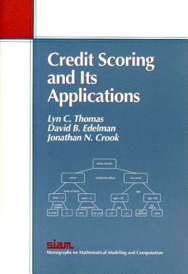 Credit Scoring & Its Applications - Thomas, Lyn C, and Edelman, David B, and Crook, Jonathan N