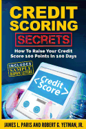 Credit Scoring Secrets: How To Raise Your Credit Score 100 Points In 100 Days