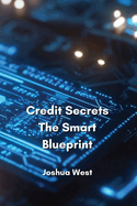 Credit Secrets The Smart Blueprint