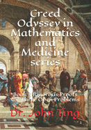 Creed Odyssey in Mathematics and Medicine series: Book 3 Rigorous Proofs for Three Open Problems