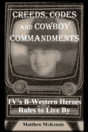 Creeds, Codes and Cowboy Commandments: TV's B-Western Heroes Rules to Live by