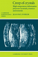 Creep of Crystals: High-Temperature Deformation Processes in Metals, Ceramics and Minerals