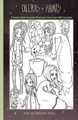 Creepers and Haunts a Travel Sized Coloring Book for Adults and Odd Children: Ghosts, Vampires, Zombies, Witches, Coffee and Cats and Other Spooky Stuff. - Stag, White
