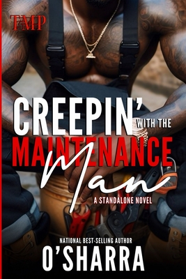 Creepin' with the Maintenance Man: A Standalone Novel - O'Sharra