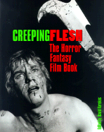 Creeping Flesh: The Horror Fantasy Film Book, Volume 1
