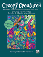 Creepy Creatures: A Stupendous Songbook or Preposterous Program for Unison Voices . . . about Animals Who Make Us Squirm! (Teacher's Handbook), Book Includes Reproducible Student Pages)