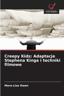 Creepy Kids: Adaptacje Stephena Kinga i techniki filmowe