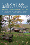 Cremation In Modern Scotland: History, Architecture and the Law