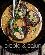 Creole & Cajun: Creole Recipes and Cajun Recipes in 1 Spicy Southern Cookbook (2nd Edition)