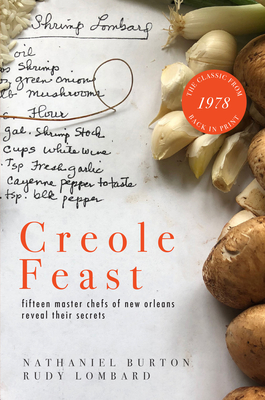 Creole Feast: Fifteen Master Chefs of New Orleans Reveal Their Secrets - Burton, Nathaniel, and Lombard, Rudy, and Chase, Leah (Foreword by)