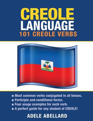 Creole Language: 101 Creole Verbs - Abellard, Adele