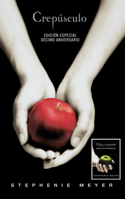 Crepsculo. D?cimo Aniversario. Vida Y Muerte / Twilight Tenth Anniversary. Life and Death (Dual Edition) - Meyer, Stephenie