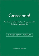 Crescendo!: An Intermediate Italian Program, Binder Ready Version with Activities Manual Set