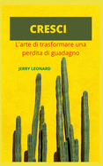 Cresci: L'arte di trasformare a perdita di guadagno