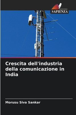 Crescita dell'industria della comunicazione in India - Siva Sankar, Morusu