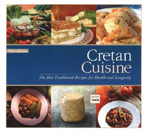 Cretan Cuisine: The Best Traditional Recipes for Health & Longevity