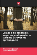 Criao de emprego, segurana alimentar e turismo atravs do agronegcio