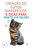 Cria??o de Gatos Dom?sticos e Dicas Para Mant?-los Felizes