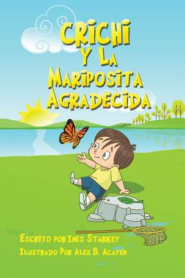 Crichi y La Mariposita Agradecida - Acayen, Alex (Illustrator), and Starkey, Ines