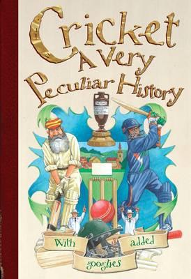 Cricket, A Very Peculiar History: A Very Peculiar History - Pipe, Jim