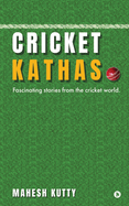 Cricket Kathas: Fascinating Stories From the Cricket World.