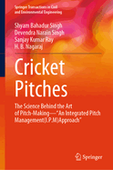 Cricket Pitches: The Science Behind the Art of Pitch-Making--"An Integrated Pitch Management (I.P.M) Approach"