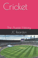 Cricket: The Aussie History