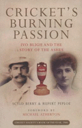 Cricket's Burning Passion: Ivo Bligh and the Story of the Ashes