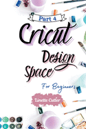 Cricut Design Space for Beginners: The Perfect Guide to Inexpert