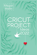 Cricut Project Ideas 2022