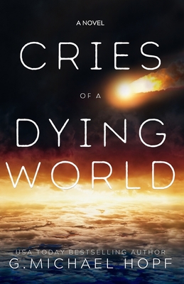Cries of a Dying World - Hopf, G Michael