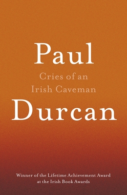 Cries Of An Irish Caveman - Durcan, Paul