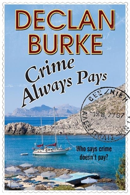 Crime Always Pays - Burke, Declan