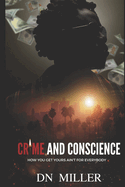 Crime and Conscience: How You Get Yours Ain't for Everybody