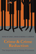 Crime and Crime Reduction: The importance of group processes