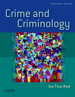 Crime and Criminology - Titus Reid, Sue, Professor