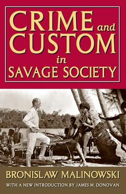 Crime and Custom in Savage Society - Malinowski, Bronislaw