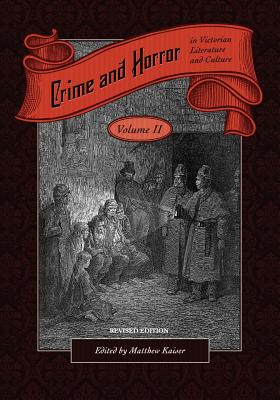 Crime and Horror in Victorian Literature and Culture, Volume II (Revised Edition) - Kaiser, Matthew (Editor)