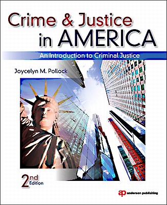 Crime and Justice in America: An Introduction to Criminal Justice - Pollock, Joycelyn