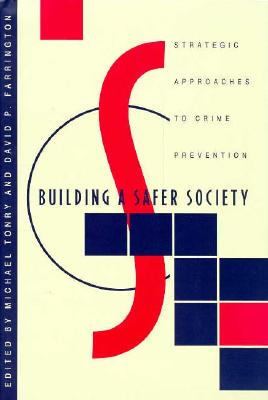 Crime and Justice, Volume 19: Strategic Approaches to Crime Prevention - Tonry, Michael (Editor), and Farrington, David (Editor)