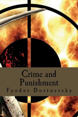 Crime and Punishment: By Fyodor Dostoevsky - Garnett, Constance (Translated by), and Dostoevsky, Fyodor