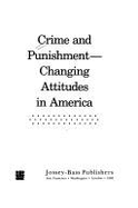 Crime and Punishment: Changing Attitudes in America - Stinchcombe, Arthur L., and etc.