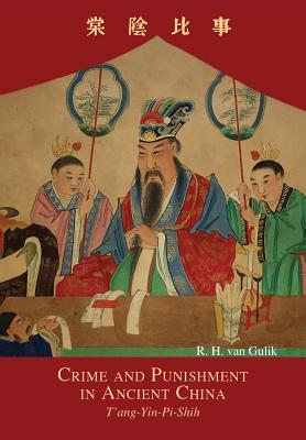 Crime and Punishment in Ancient China: T'ang-Yin-Pi-Shih - Van Gulik, Robert Hans (Translated by)