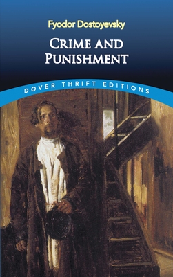 Crime and Punishment - Dostoyevsky, Fyodor, and Garnett, Constance (Translated by)