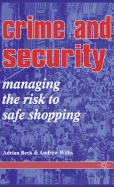 Crime and Security: Managing the Risk to Safe Shopping