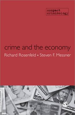 Crime and the Economy - Rosenfeld, Richard, and Messner, Steven F