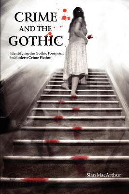 Crime and the Gothic - Macarthur, Sian