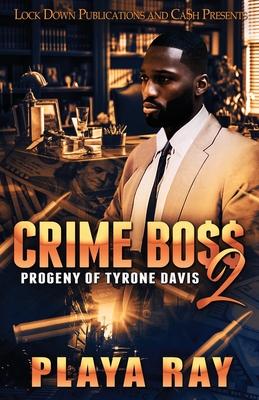 Crime Boss 2: Progeny of Tyrone Davis - Ray, Playa